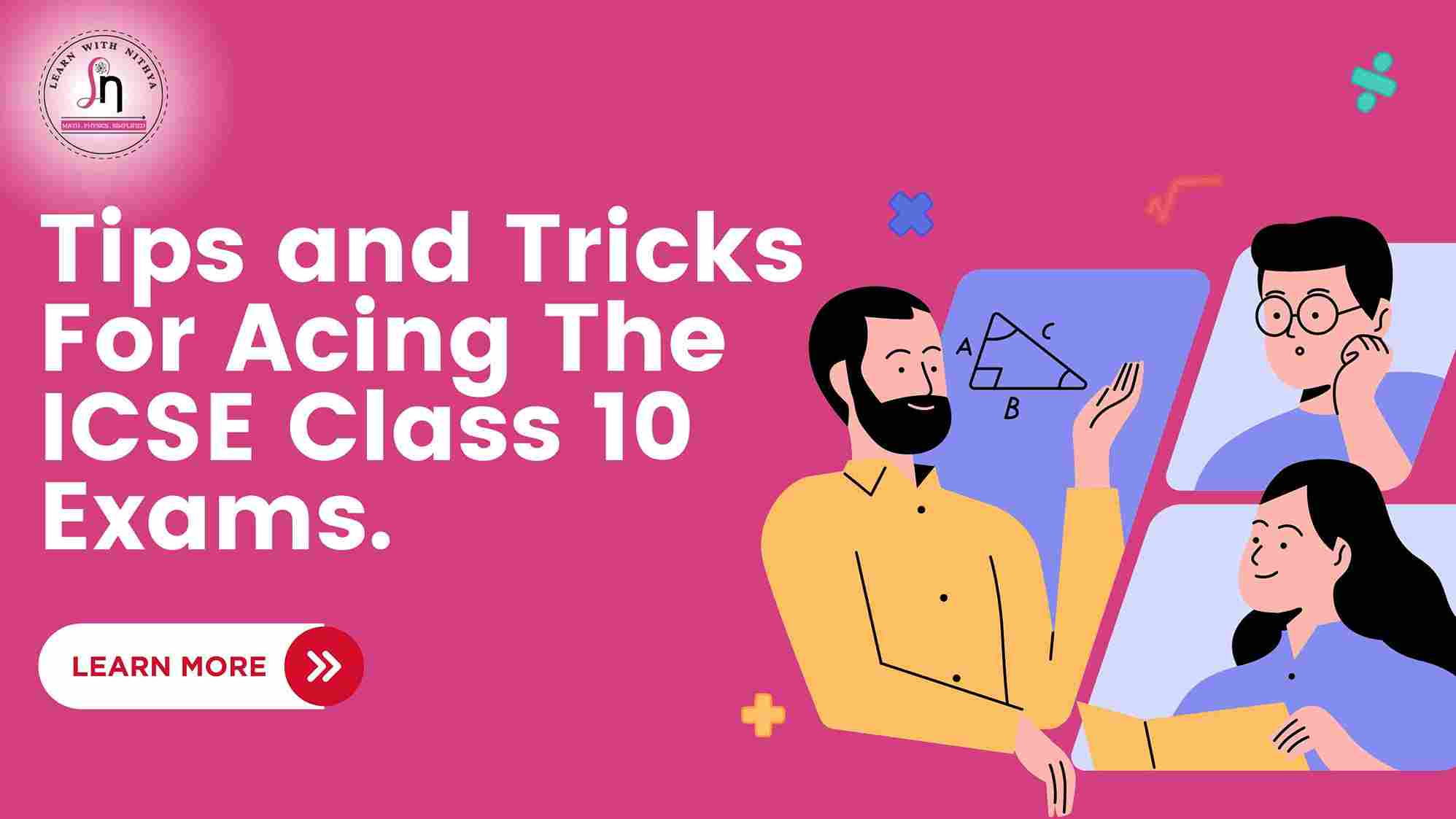 Tips And Tricks For Acing The ICSE Class 10 Exams | Nithya